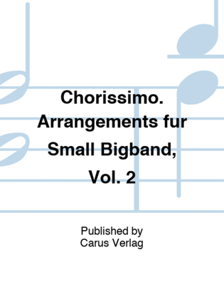 Chorissimo. Arrangements fur Small Bigband, Vol. 2