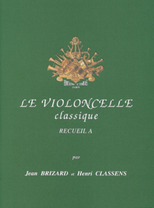 Book cover for Le Violoncelle classique - Volume A