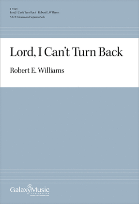 Lord, I Can't Turn Back