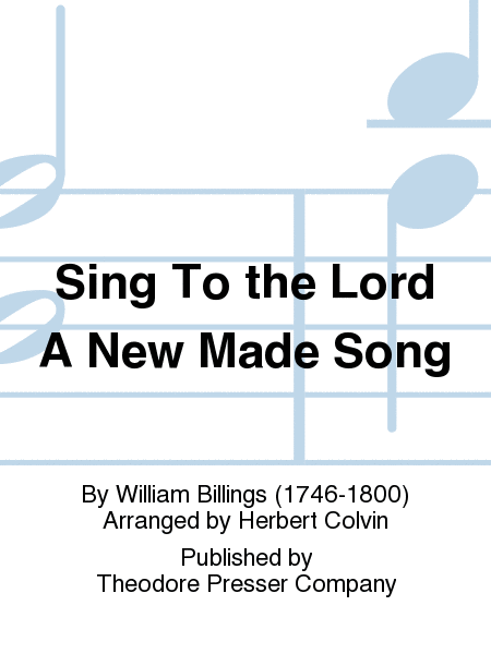 Sing To The Lord A New Made Song