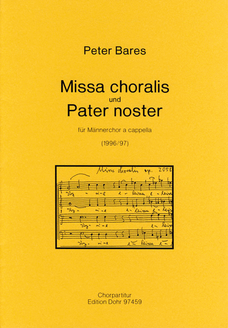 Missa choralis und Pater noster fur Mannerchor a cappella (1996/97)