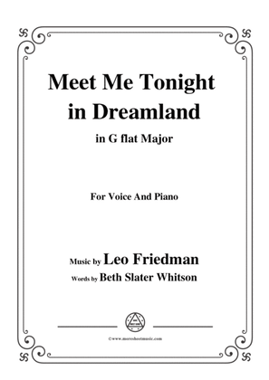 Leo Friedman-Meet Me Tonight in Dreamland,in G flat Major,for Voic&Piano