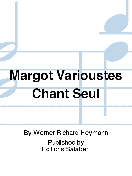 Margot Varioustes Chant Seul