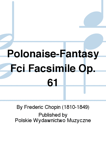 Polonaise-Fantasy Fci Facsimile Op. 61