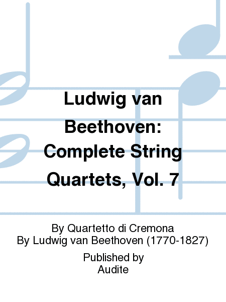 Ludwig van Beethoven: Complete String Quartets, Vol. 7