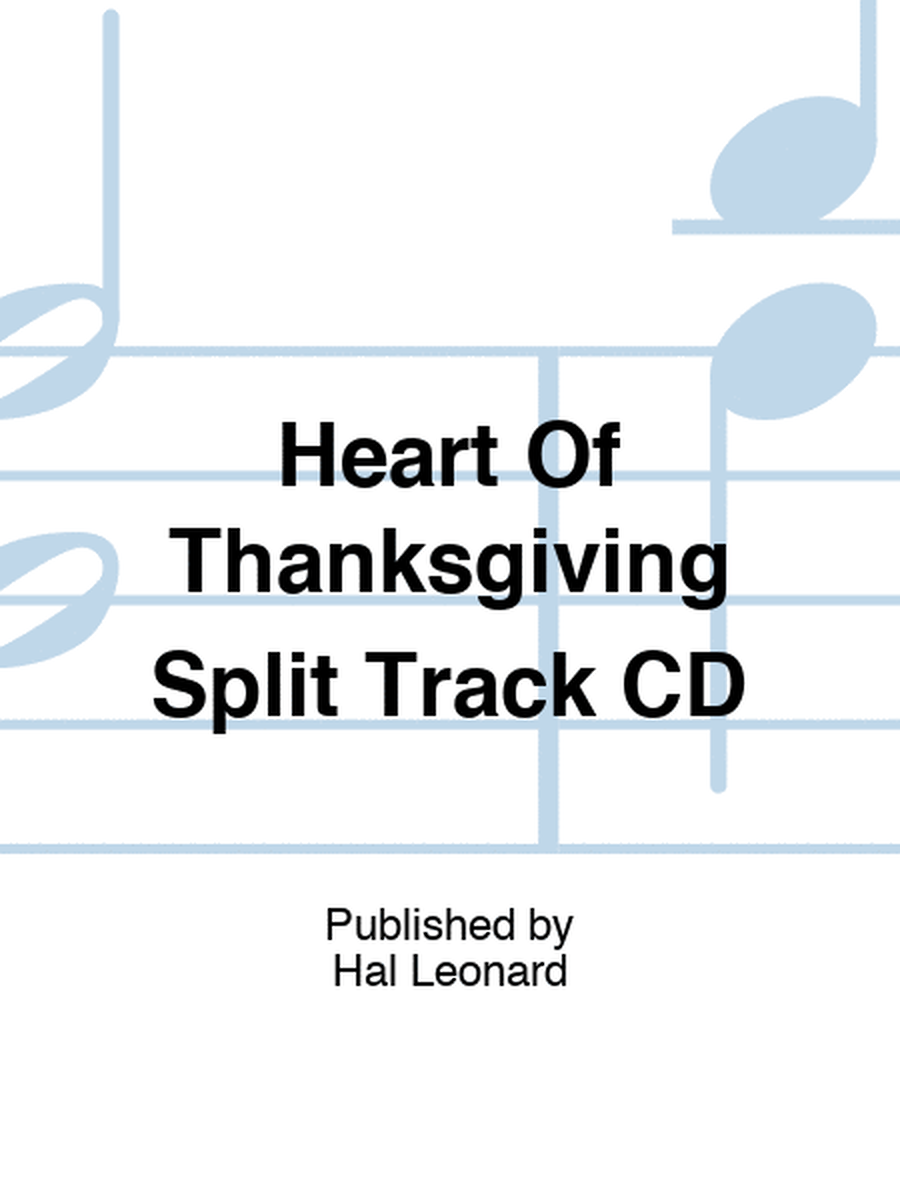 Heart Of Thanksgiving Split Track CD