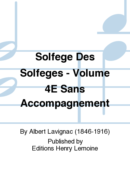 Solfege Des Solfeges - Volume 4E Sans Accompagnement