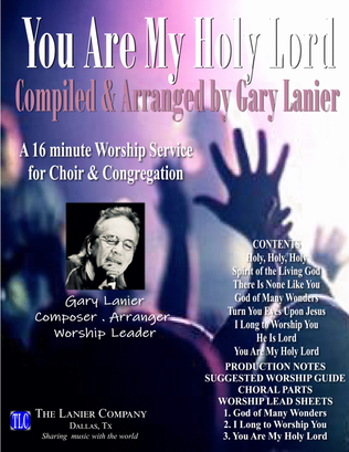 YOU ARE MY HOLY LORD, A 16 Minute Worship Service for Choir & Congregation (Score & Parts included)