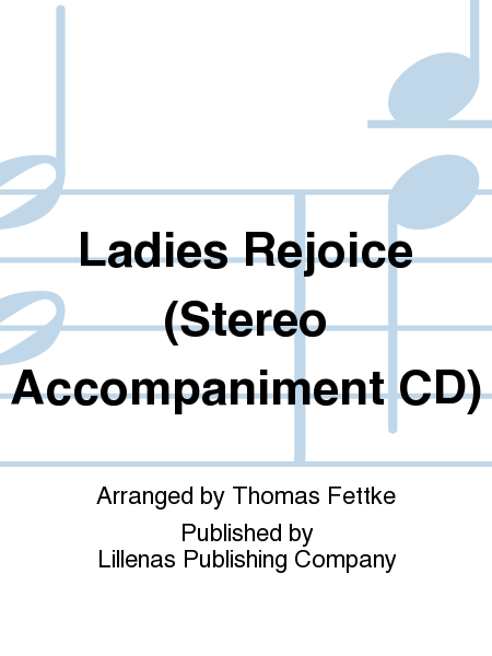 Ladies Rejoice (Stereo Accompaniment CD)