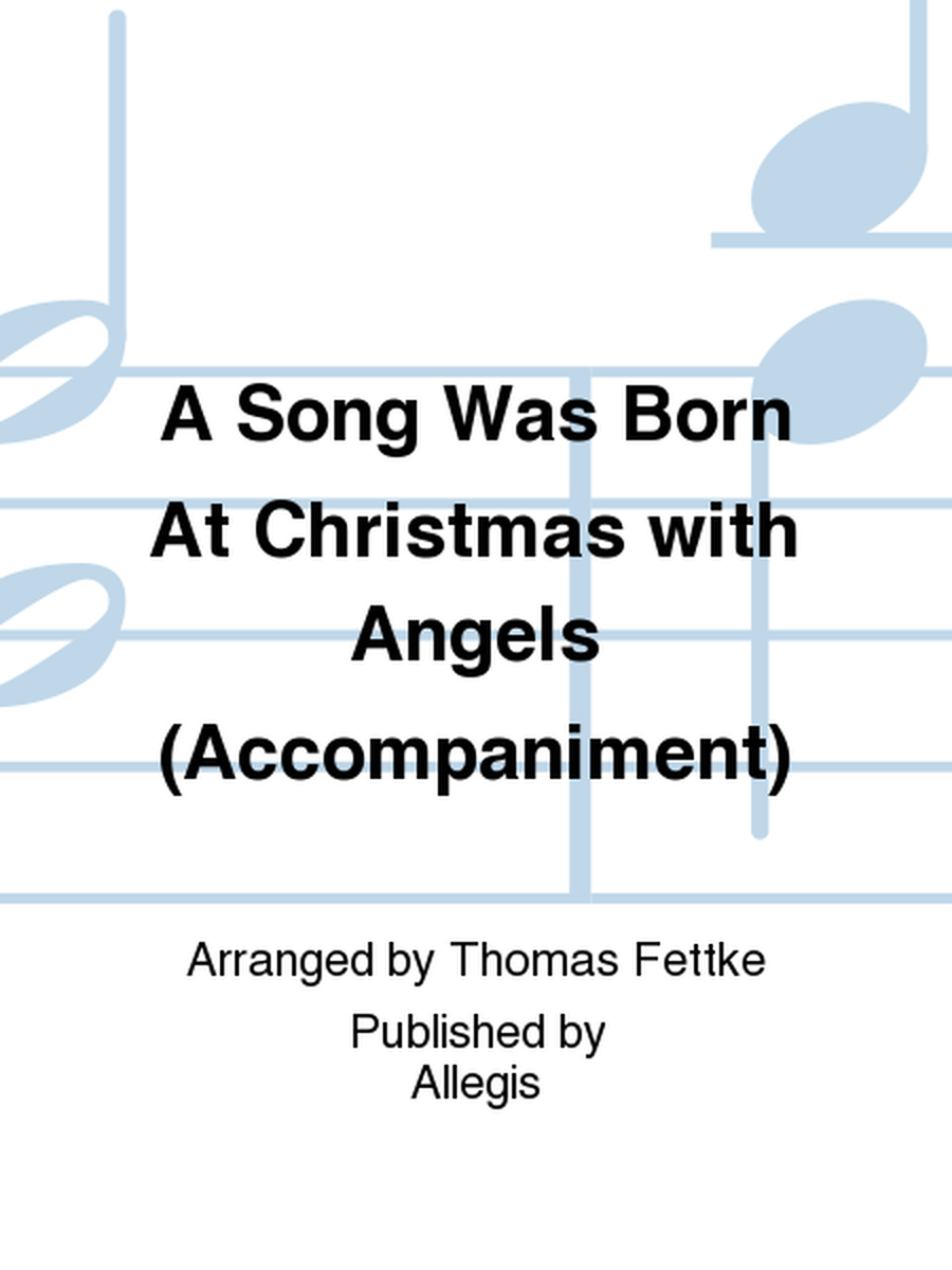 A Song Was Born At Christmas with Angels (Accompaniment)