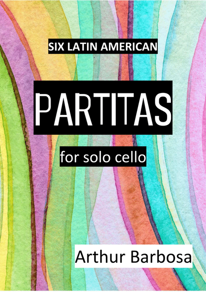Six Latin American Partitas - for solo cello