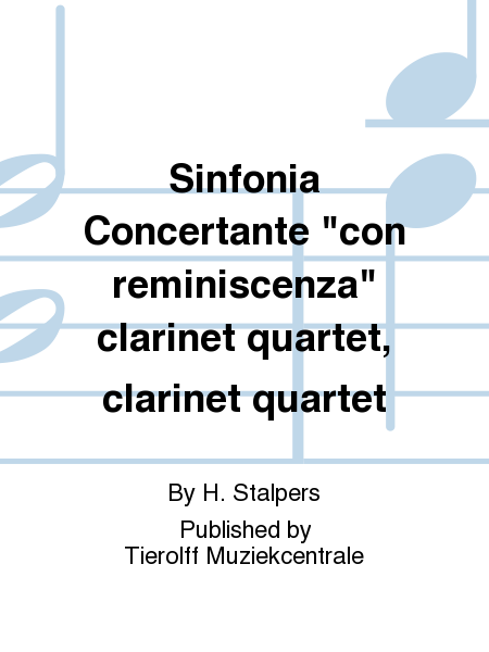 Sinfonia Concertante  con reminiscenza  clarinet quartet, clarinet quartet