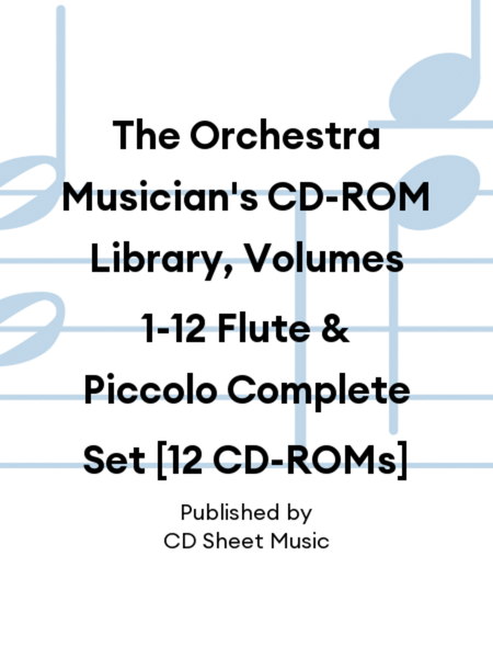 The Orchestra Musician's CD-ROM Library, Volumes 1-12 Flute & Piccolo Complete Set [12 CD-ROMs]