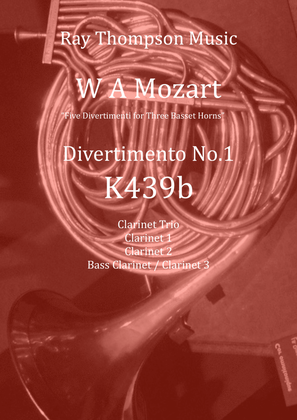 Book cover for Mozart: Divertimento No.1 from "Five divertimenti for 3 basset horns" K439b - clarinet trio