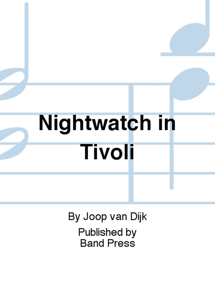 Nightwatch in Tivoli
