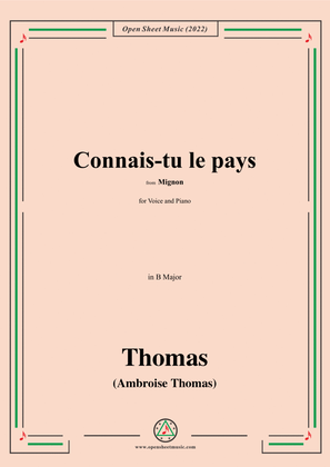 A. Thomas-Connais-tu le pays,from Mignon,in B Major,for Voice and Piano