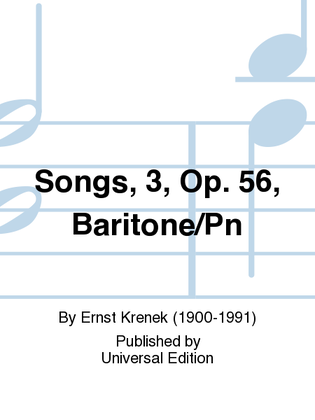 Songs, 3, Op. 56, Baritone/Pn
