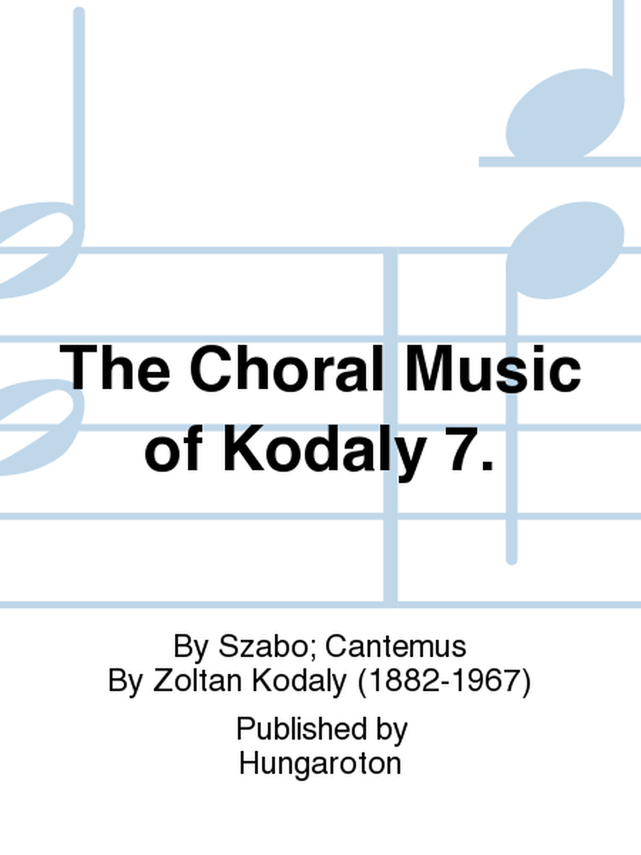 The Choral Music of Kodaly 7.