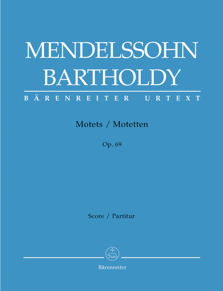 Felix Mendelssohn Bartholdy: Drei Motetten, Op. 69 (Three Motets)