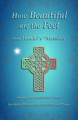 Book cover for How Beautiful are the Feet, (from the Messiah), by Handel, for Solo Descant Recorder and Piano