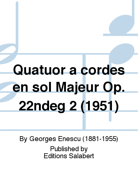 Quatuor a cordes en sol Majeur Op. 22ndeg 2 (1951)