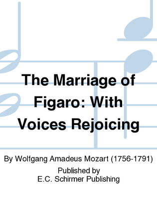 Marriage of Figaro, The: With Voices Rejoicing
