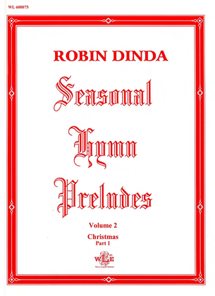 Seasonal Hymn Preludes, Volume 2, Christmas, Part 1, Op. 7