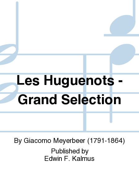 Les Huguenots - Grand Selection