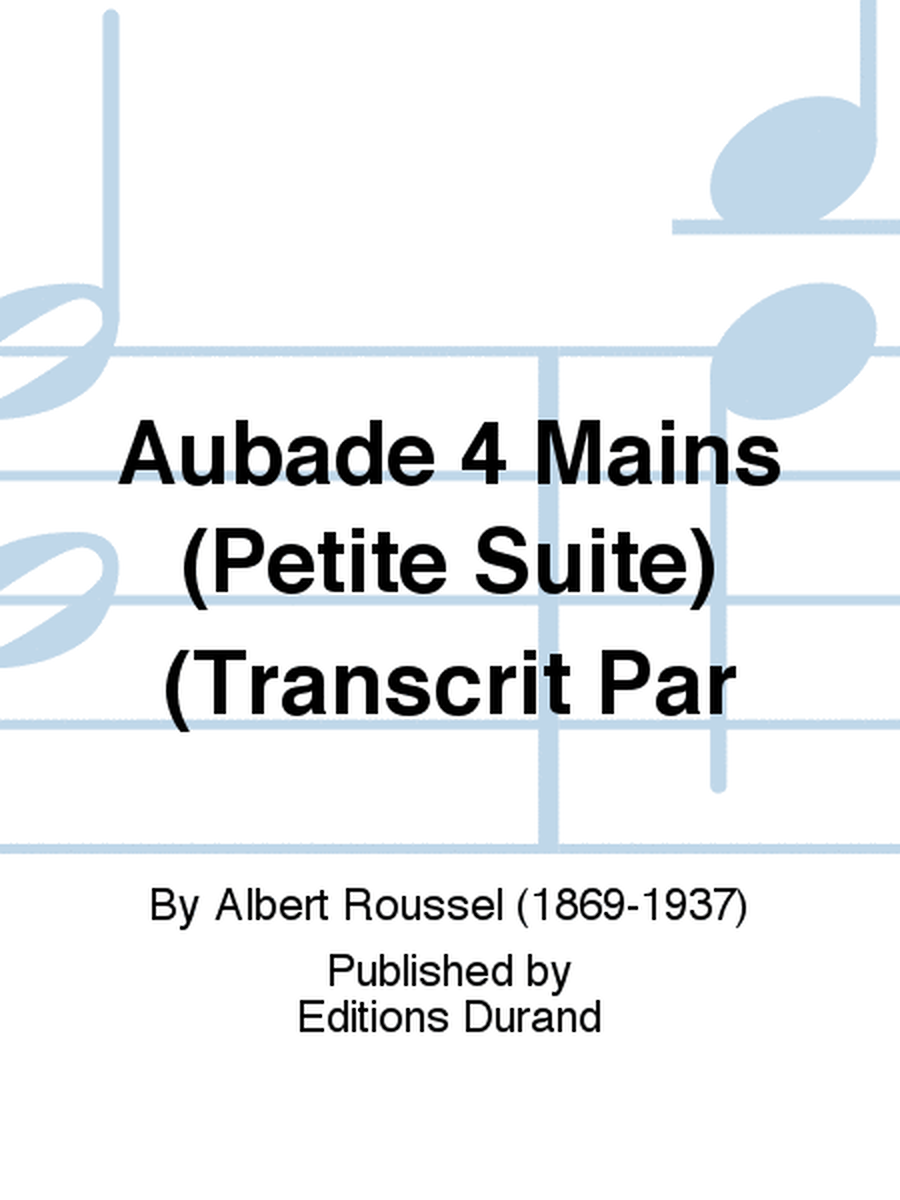 Aubade 4 Mains (Petite Suite) (Transcrit Par