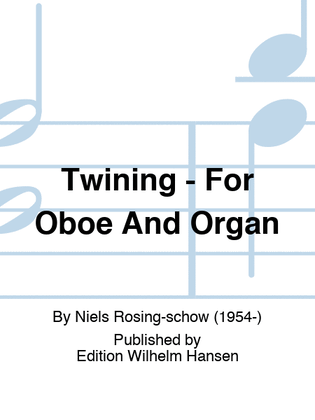 Twining - For Oboe And Organ