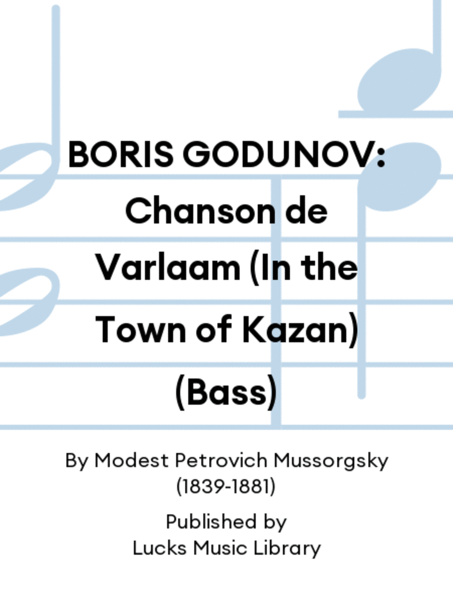 BORIS GODUNOV: Chanson de Varlaam (In the Town of Kazan) (Bass)