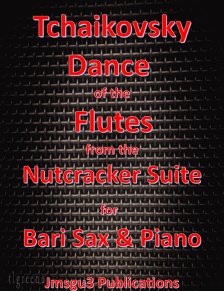 Tchaikovsky: Dance of the Flutes from Nutcracker Suite for Baritone Sax & Piano