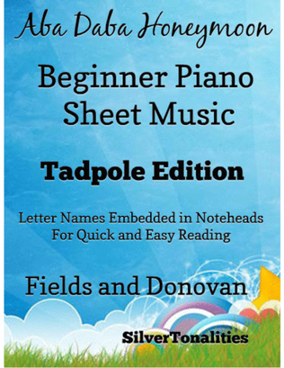 Aba Daba Honeymoon Beginner Piano Sheet Music 2nd Edition