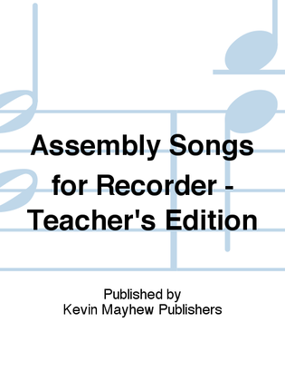 Book cover for Assembly Songs for Recorder - Teacher's Edition