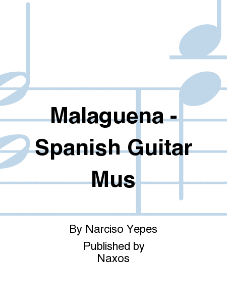 Malaguena - Spanish Guitar Mus