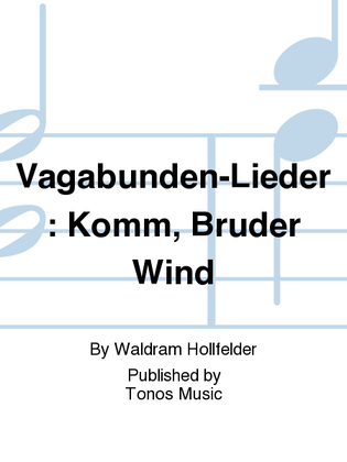 Vagabunden-Lieder : Komm, Bruder Wind