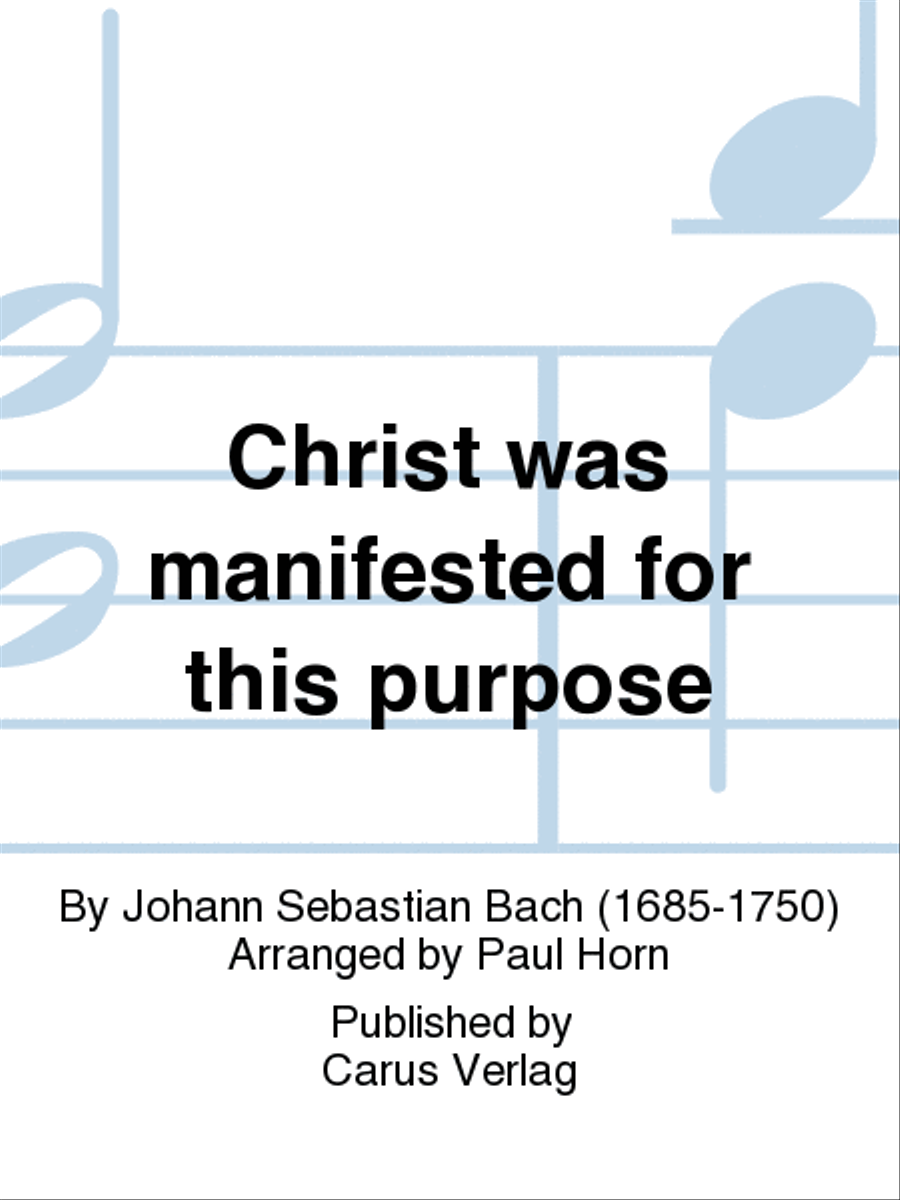 Christ was manifested for this purpose (Dazu ist erschienen der Sohn Gottes)