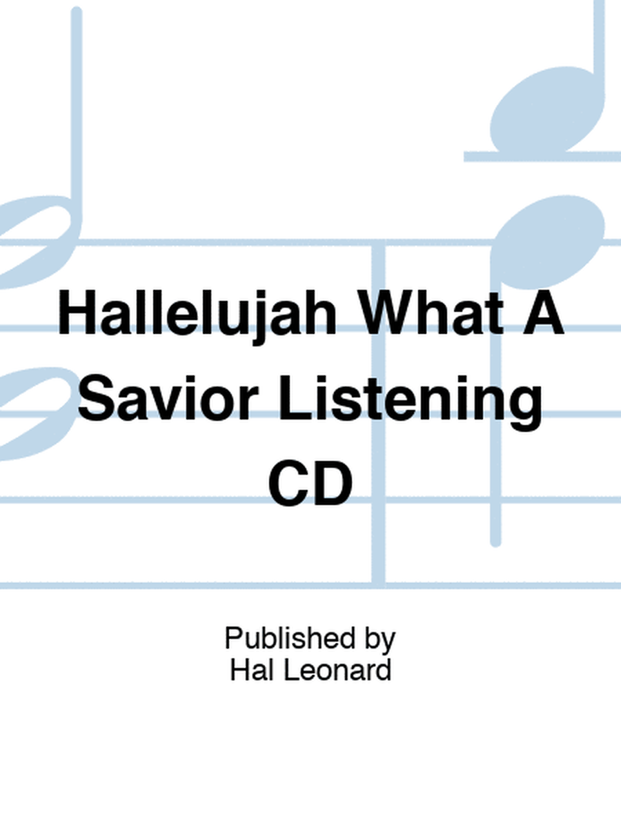 Hallelujah What A Savior Listening CD