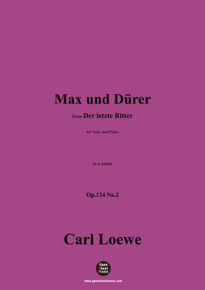 C. Loewe-Max und Dürer,in a minor,Op.124 No.2