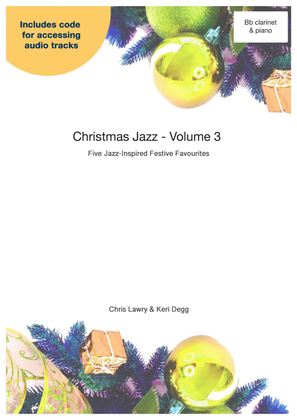 Book cover for Christmas Jazz Volume 3 Bb clarinet & piano. Chris Lawry & Keri Degg