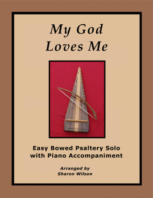 Book cover for My God Loves Me (Easy Bowed Psaltery Solo with Piano Accompaniment)