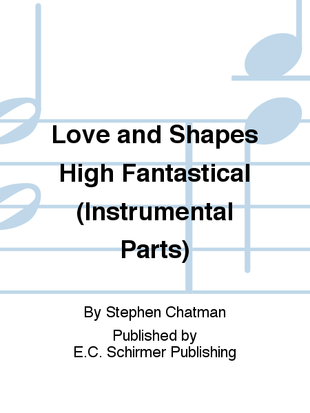 Love and Shapes High Fantastical (Instrumental Parts)