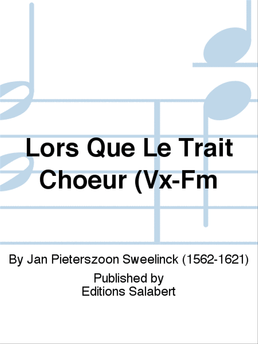 Lors Que Le Trait Choeur (Vx-Fm