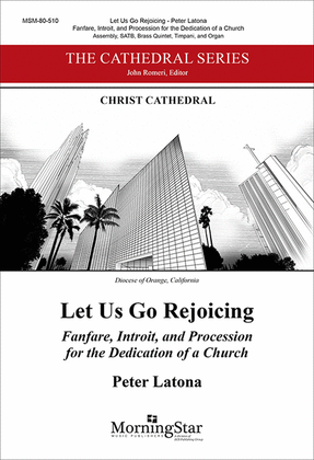 Book cover for Let Us Go Rejoicing: Fanfare, Introit, and Procession for the Dedication of a Church (Choral Score)