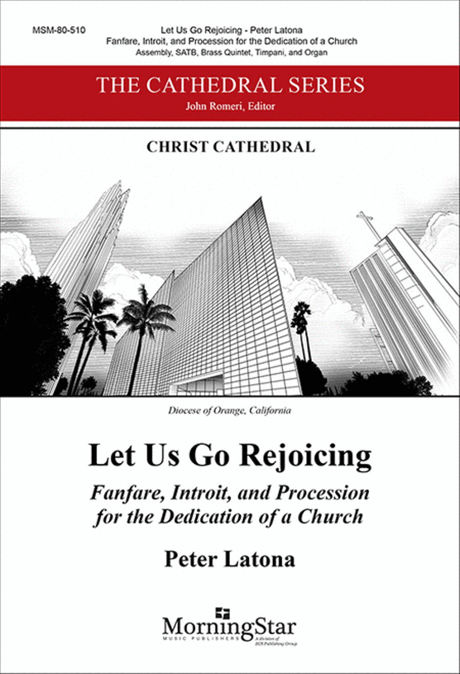 Let Us Go Rejoicing: Fanfare, Introit, and Procession for the Dedication of a Church (Choral Score)