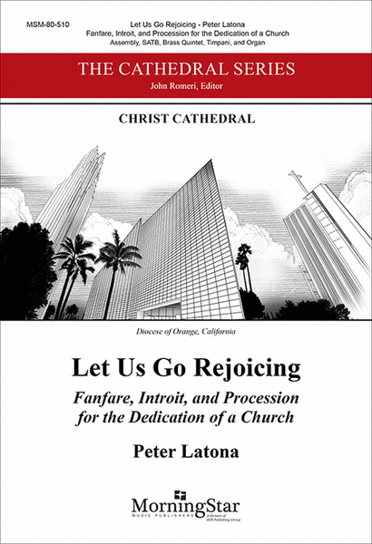 Let Us Go Rejoicing: Fanfare, Introit, and Procession for the Dedication of a Church (Choral Score) image number null