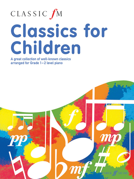 Classic FM -- Classics for Children