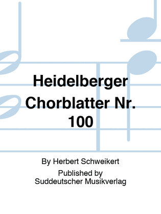 Heidelberger Chorblätter No. 100