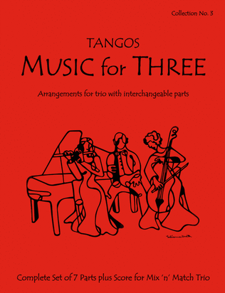 Book cover for Music for Three, Collection #3 - Tangos! Brejeiro, El Choclo, La Paloma & More