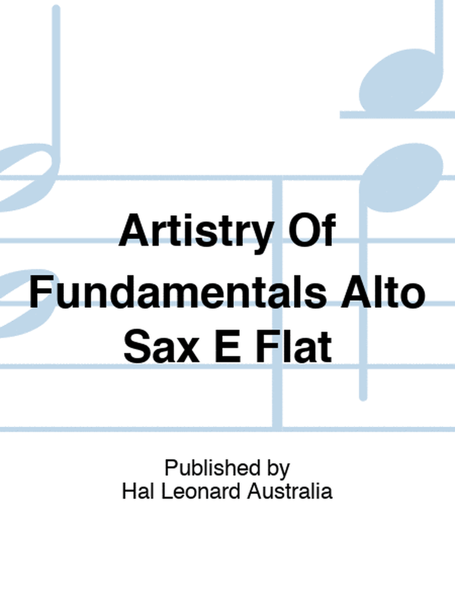Artistry Of Fundamentals Alto Sax E Flat